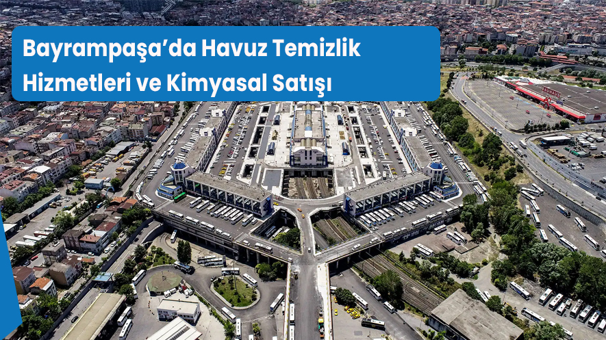 Bayrampaşa’da Havuz Temizlik Hizmetleri ve Kimyasal Satışı