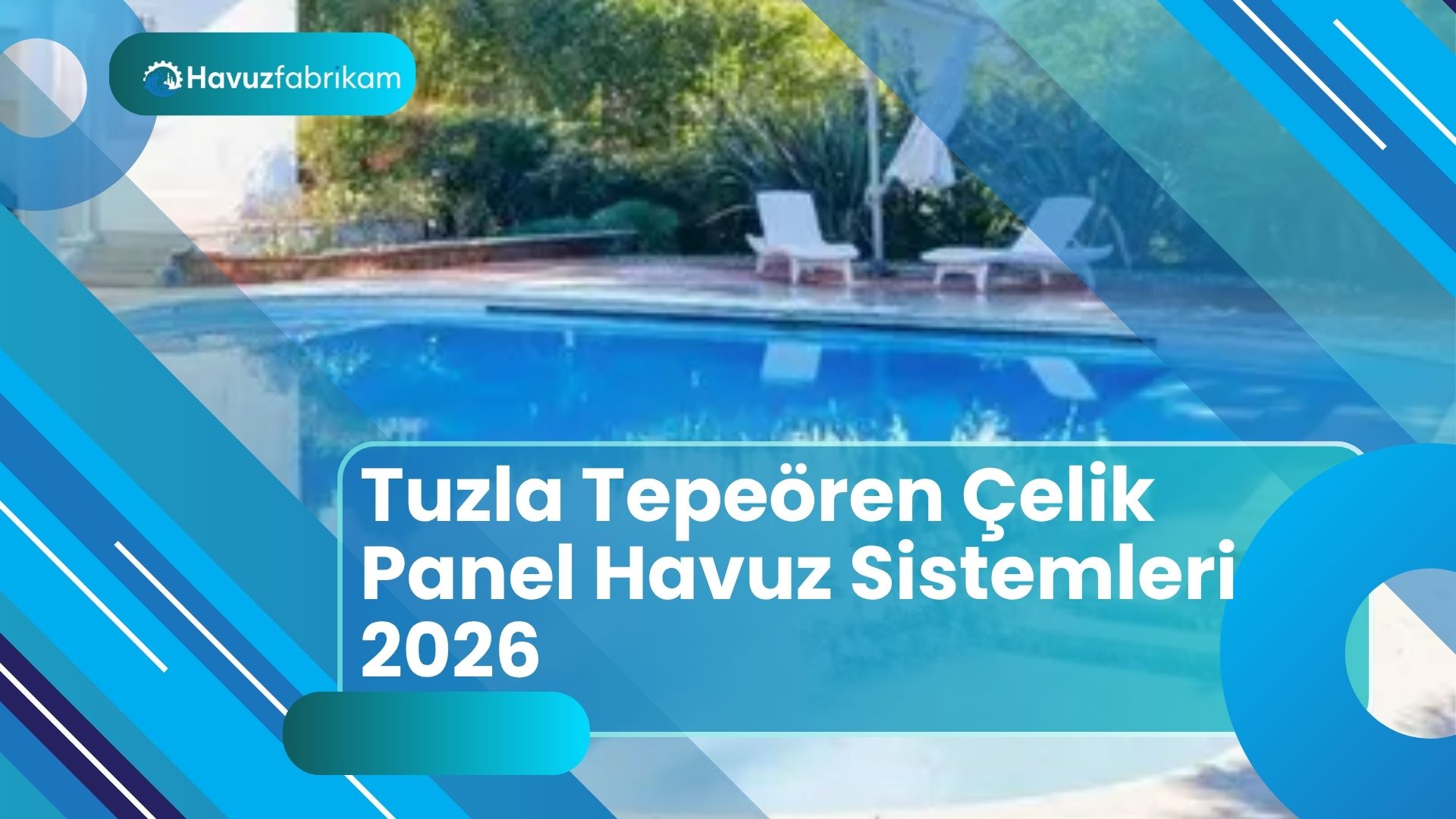 Tuzla Tepeören Çelik Panel Havuz Sistemleri 2026