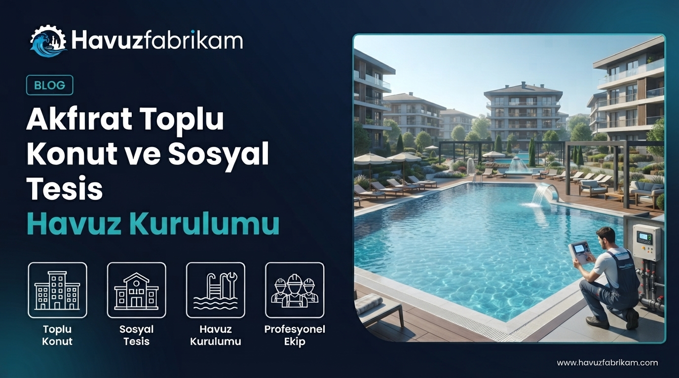 Akfırat Toplu Konut ve Sosyal Tesis Havuz Kurulumu 2