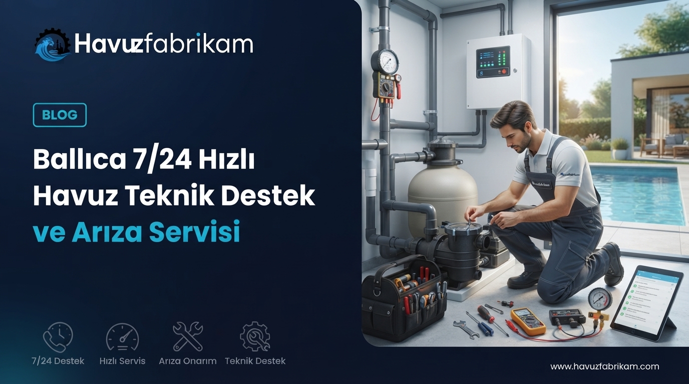 Ballıca 7/24 Hızlı Havuz Teknik Destek ve Arıza Servisi 2